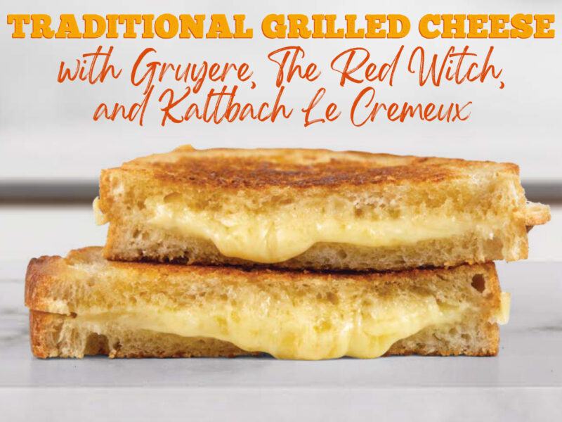 “Traditional” Grilled Cheese Sandwich with Gruyere, The Red Witch, and